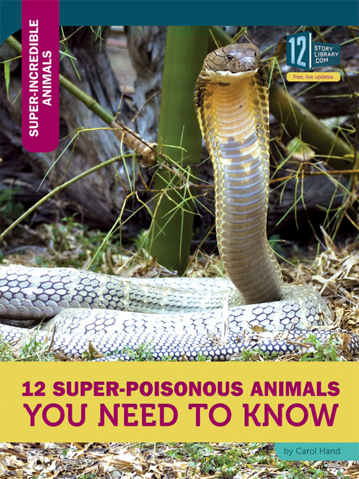 Title details for 12 Super-Poisonous Animals You Need to Know by Carol Hand - Available